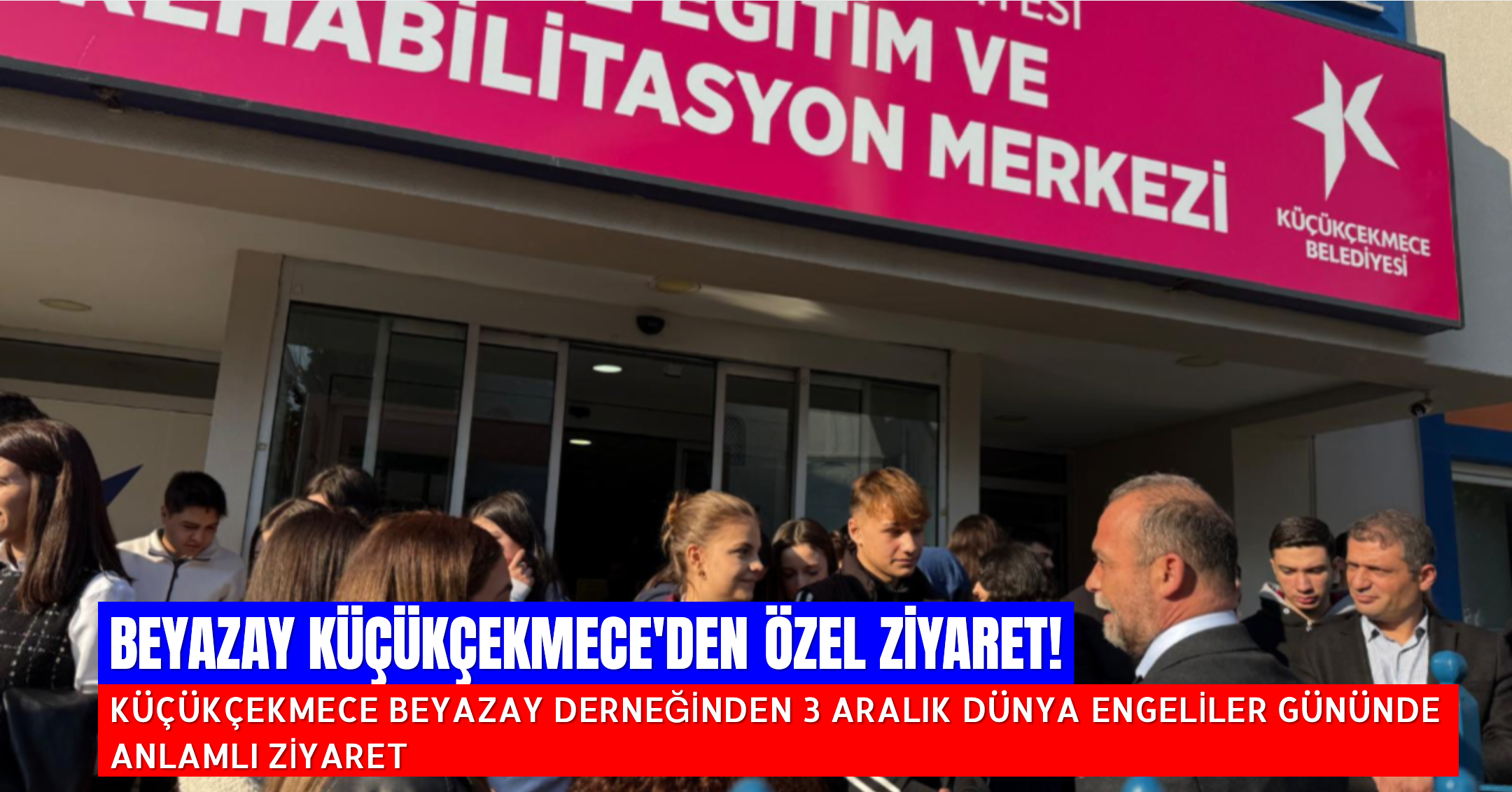 Küçükçekmece Beyazay Derneği’nden 3 Aralık Dünya Engelliler Günü’nde Anlamlı Ziyaret