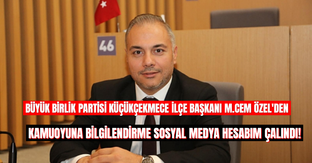 BBP Küçükçekmece İlçe Başkanı Cem Özel’e Tehdit İddiası: Suç Duyurusunda Bulunuldu