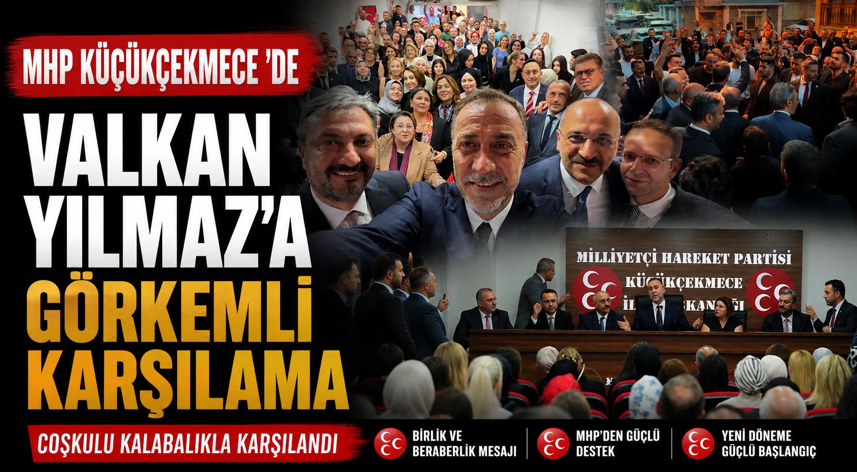 MHP İstanbul İl Başkanı Volkan Yılmaz’dan Küçükçekmece Çıkarması